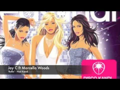 Jay C & Marcella Woods - Rollin - Hed Kandi