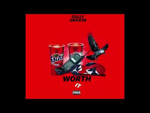 WortH It x Gully Grxxve