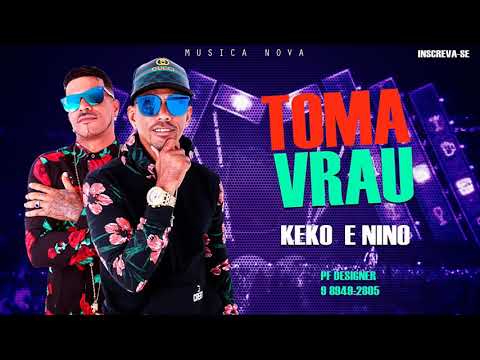 KEKO E NINO  TOMA VRAU