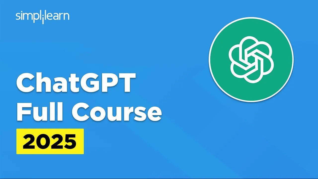 ChatGPT Full Course For 2025 | ChatGPT Tutorial For Beginnners | ChatGPT Course | Simplilearn