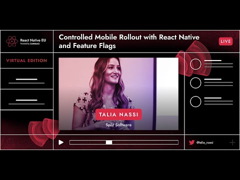 React Native EU 2020: Talia Nassi - Controlled Mobile Rollout With React Native And Feature Flags