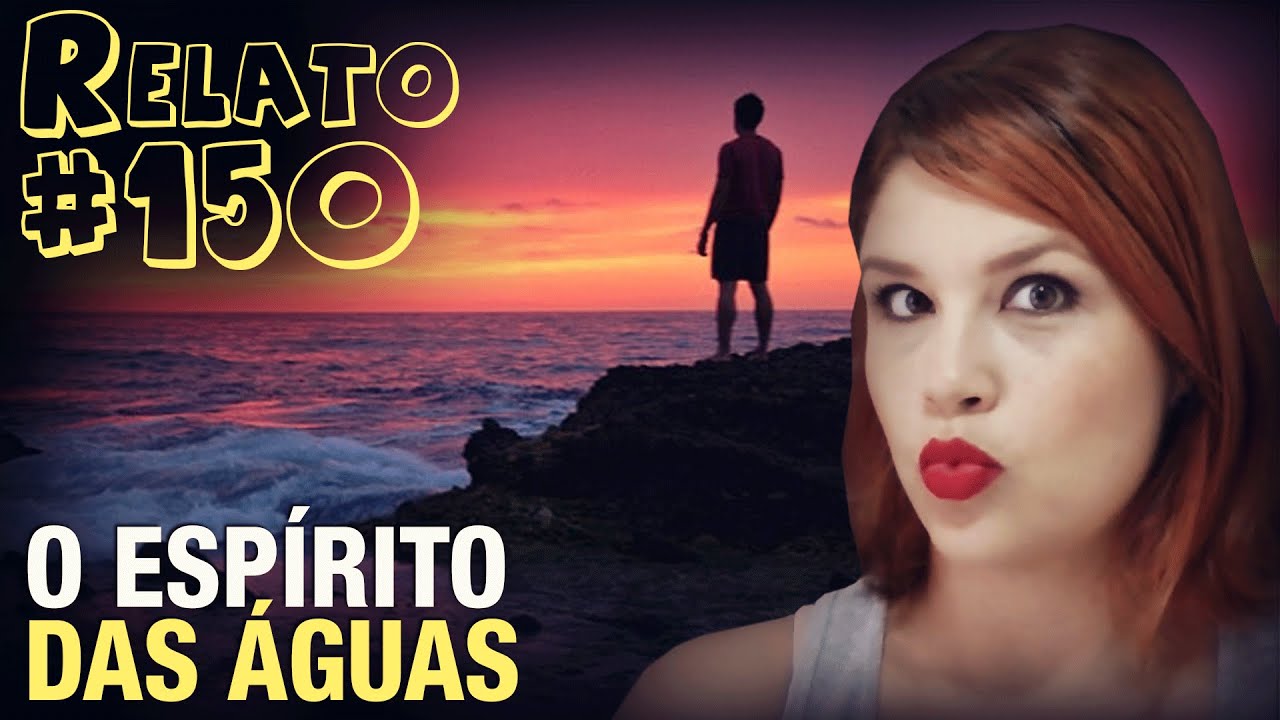 O Espírito das Águas (#150 - Histórias Assombradas!)