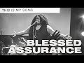 Blessed Assurance + Moving Forward