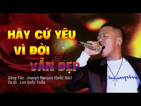 Hãy cứ yêu vì đời vẫn đẹp - Lưu Quốc Tuấn