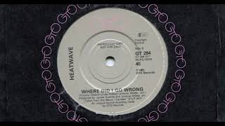 HEATWAVE / WHERE DID I GO WRONG / 1981 / B-SIDE / 7&#39;&#39; VINYL / 80&#39;S