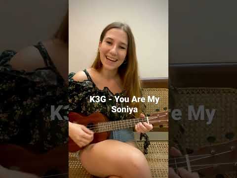 K3G - You Are My Soniya - ukulele cover