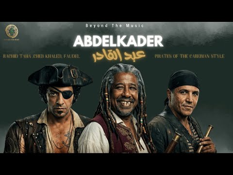 Abdel Kader - Cheb Khaled, Fadel & Taha - Pirates of the Caribbean Style | Beyond The Music