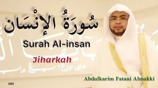 Download lagu Surah Al-Insan by Abdulkarim Almakki mp3 Download lagu Surah Al-Insan by Abdulkarim Almakki mp3