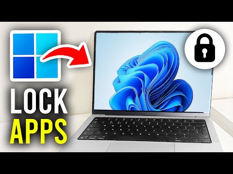 How To Lock Apps In Windows 11 & 10 - Full Guide