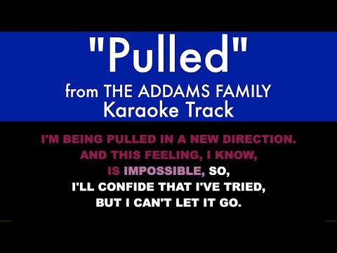 "Pulled" from The Addams Family - Karaoke Track with Lyrics on Screen