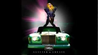 Lady Gaga - Glitter &amp; Grease [Studio Version] (Unreleased)