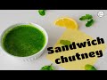 Sandwich chutney | Green chutney for sandwich | No garlic chutney recipe for sandwich