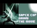 TTWO 400K APPRECIATION ANNIVERSARY PROJECT SPACE COP GAVAN THE MOVIE