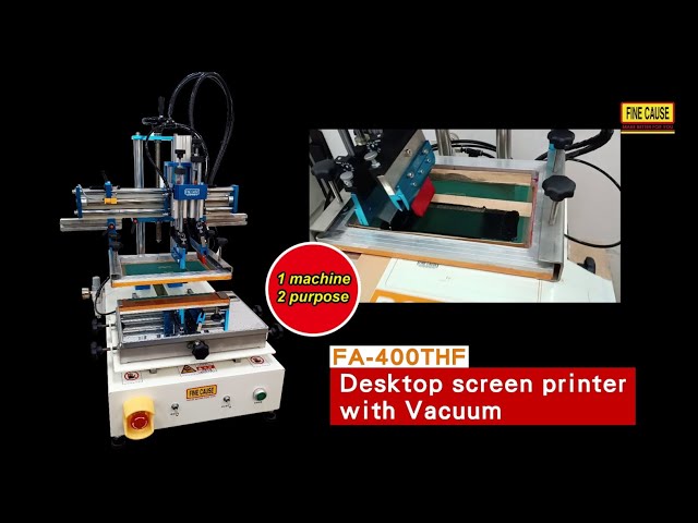 Desktop screen printer with Vacuum-FA-400THF