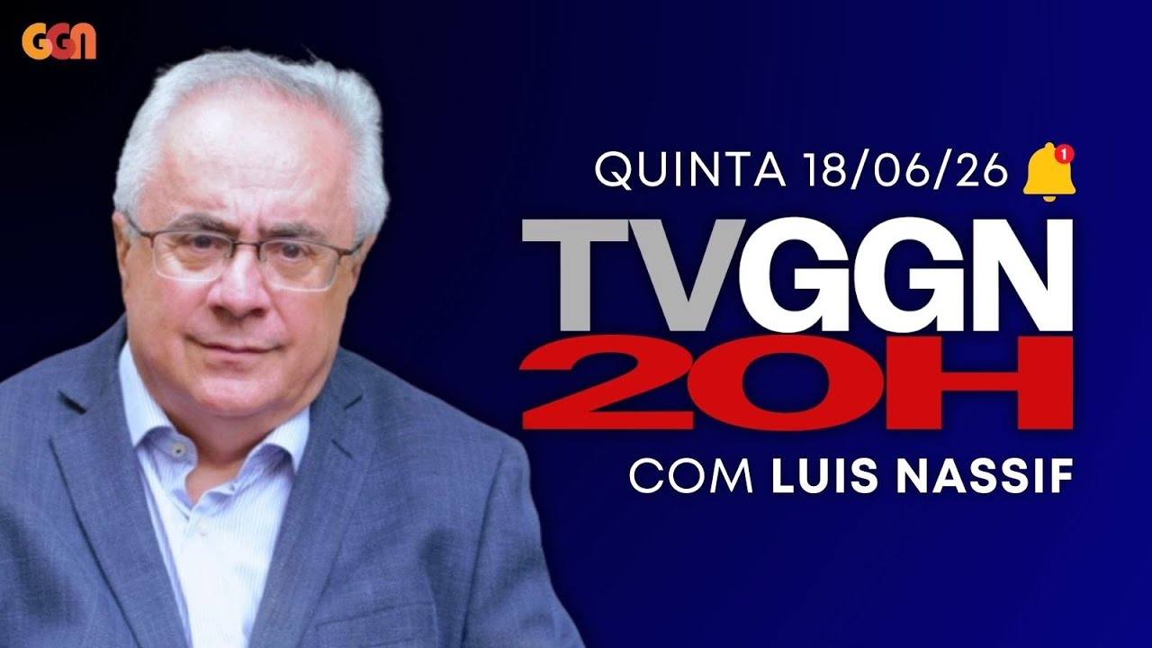As eleições e o fator Eduardo Bolsonaro | TVGGN 20H com Luis Nassif | ( 18/06/26)