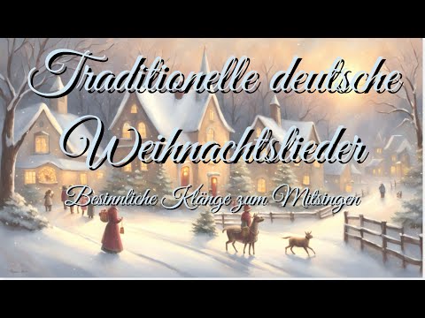 Traditionelle deutsche Weihnachtslieder – Besinnliche Klänge zum Mitsingen