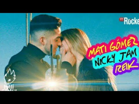 Mati Gómez, Nicky Jam & Reik – Yo No Sé (Remix) Letra/Lyric