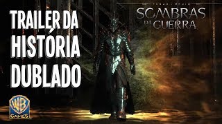 TERRA-MÉDIA: SOMBRAS DA GUERRA - Trailer da história (Dublado)