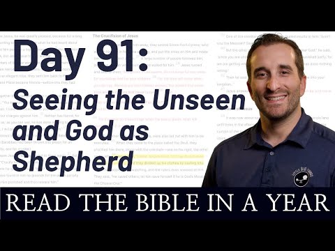 Day 91: 2 Kings 6-9 - Seeing the Unseen and God as Shepherd | Bible in a Year (NIV)