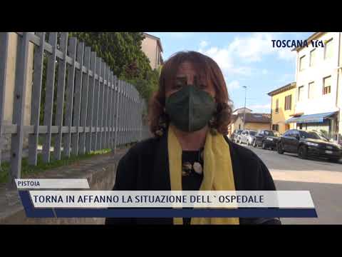 2021-04-19 PISTOIA - TORNA IN AFFANNO LA SITUAZIONE DELL'OSPEDALE