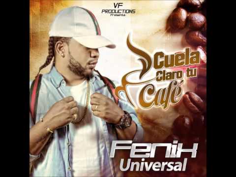 Fenix Universal - Cuela Claro Tu Cafe - Prod by JHONC