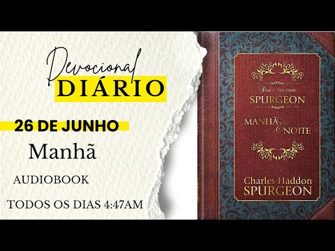 DEVOCIONAL DIÁRIO DE CHARLES SPURGEON |26 DE JUNHO|MANHÃ|ISAÍAS 14:10