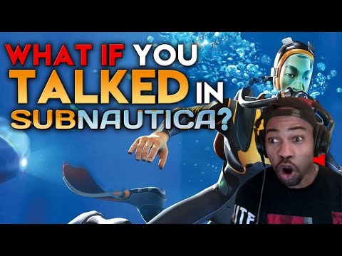 What if You Talked in Subnautica? (Parody) Reaction