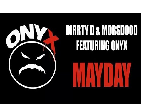 Dirrty D & Morsdood feat. Onyx : MAYDAY