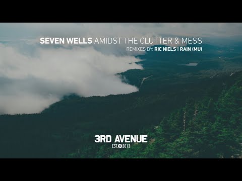 Seven Wells - Amidst the Clutter & Mess (Ric Niels Remix) [3rd Avenue]