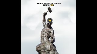 Bronze Nazareth &amp; Leaf Dog - Get It Myself