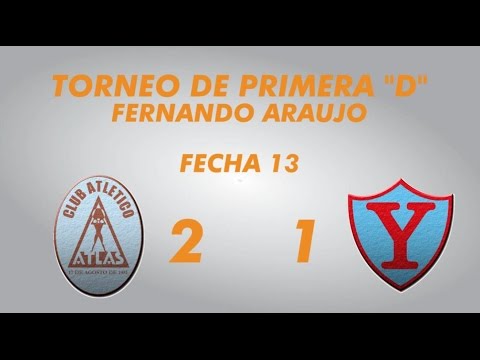 Primera D 2016   Fecha 13   Atlas 2 Yupanqui 1   Resumen