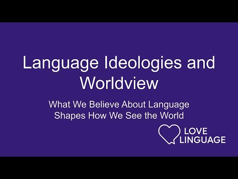 Language Ideologies and Worldview: How Beliefs About Language Shape Culture and Identity
