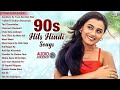 LIVE 90s Bollywood Love Songs Evergreen Hindi Gana Old Superhit Sadabahar Songs Jukebox