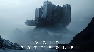 VOID PATTERNS | Dark Dystopian Ambient | Post-Apocalyptic Soundscape | Ambience, Background