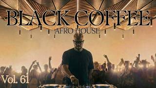 Afro House 2026 Mix | Black Coffee Inspired | Deep Melodic Set Vol. 61 🎵