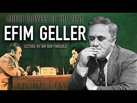 Great Players of the Past: Efim Geller