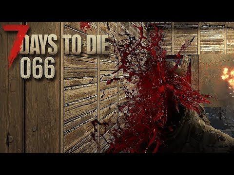 7 DAYS TO DIE (STAFFEL 3) 💀 Die Schießpulver-Fabrik! | #66 | LET'S PLAY