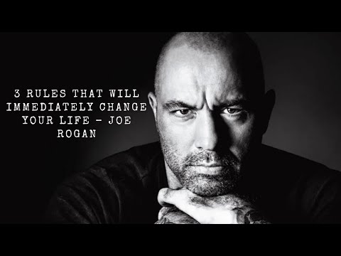 3 Rules That Will Immediately Change Your Life – Joe Rogan