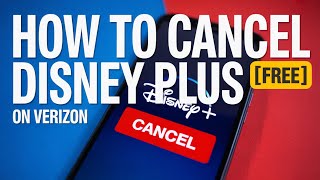 How to Cancel Disney Plus on Verizon [Free]