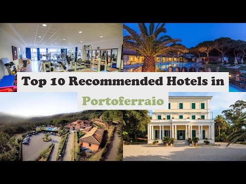 Top 10 Recommended Hotels In Portoferraio | Best Hotels In Portoferraio