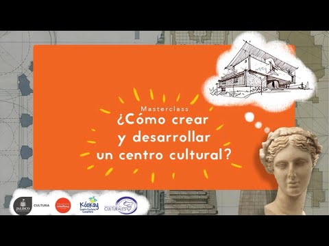 Cómo Crear y Desarrollar un Centro Cultural