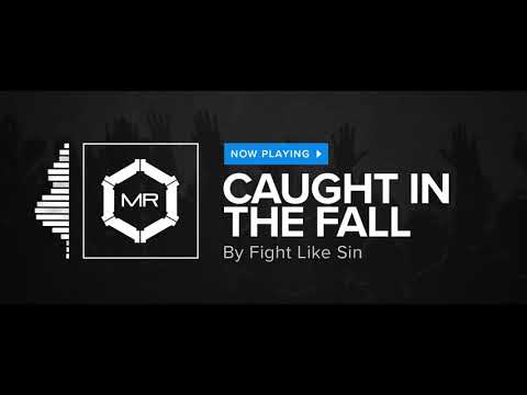 Fight Like Sin - Caught In The Fall [HD]