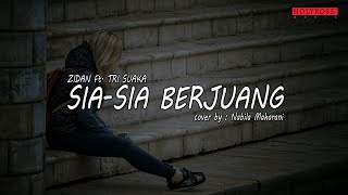 Download lagu SIA-SIA BERJUANG – Zidan ft. Tri Suaka (cover by Nabila Maharani) | Lyrics mp3 Download lagu SIA-SIA BERJUANG – Zidan ft. Tri Suaka (cover by Nabila Maharani) | Lyrics mp3