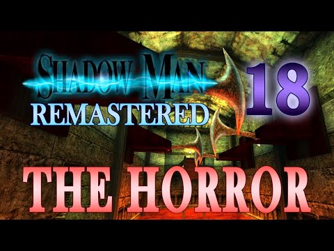 Shadow Man Remastered 100% | The Horror | Part 18 - Temple of Blood