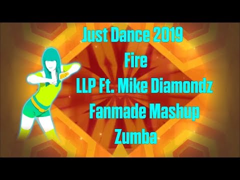 Just Dance 2019 Fire By LLP Ft. Mike Diamondz Fanmade Mashup Zumba