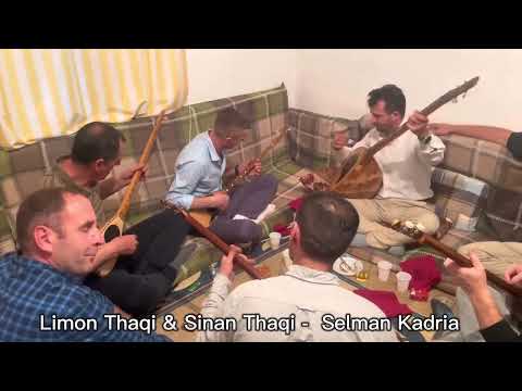 Limon Thaqi & Sinan Thaqi - Selman Kadria