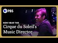 Behind the Scenes with Cirque du Soleil's Band | Now Hear This | Great Performances on PBS