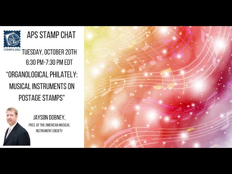 APS Stamp Chat: Organotological Philately: Musical Instruments on Stamps with Jayson Dobney