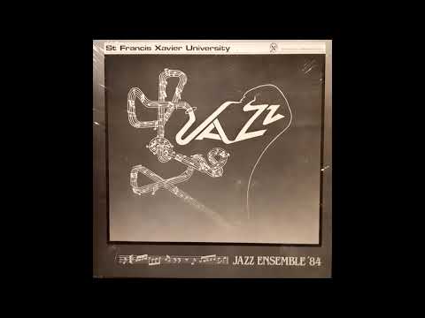 St. Francis Xavier University - Jazz Ensemble '84 (12" LP, Stereo, 1984)