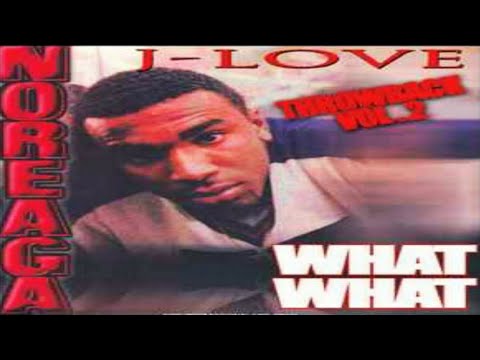 DJ J-LOVE PRESENTS: NOREAGA WHAT WHAT THROWBACK VOL.2 [2004]